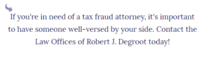 If you need a tax fraud lawyer, Robert Degroot is the Newark, NJ lawyer for you.