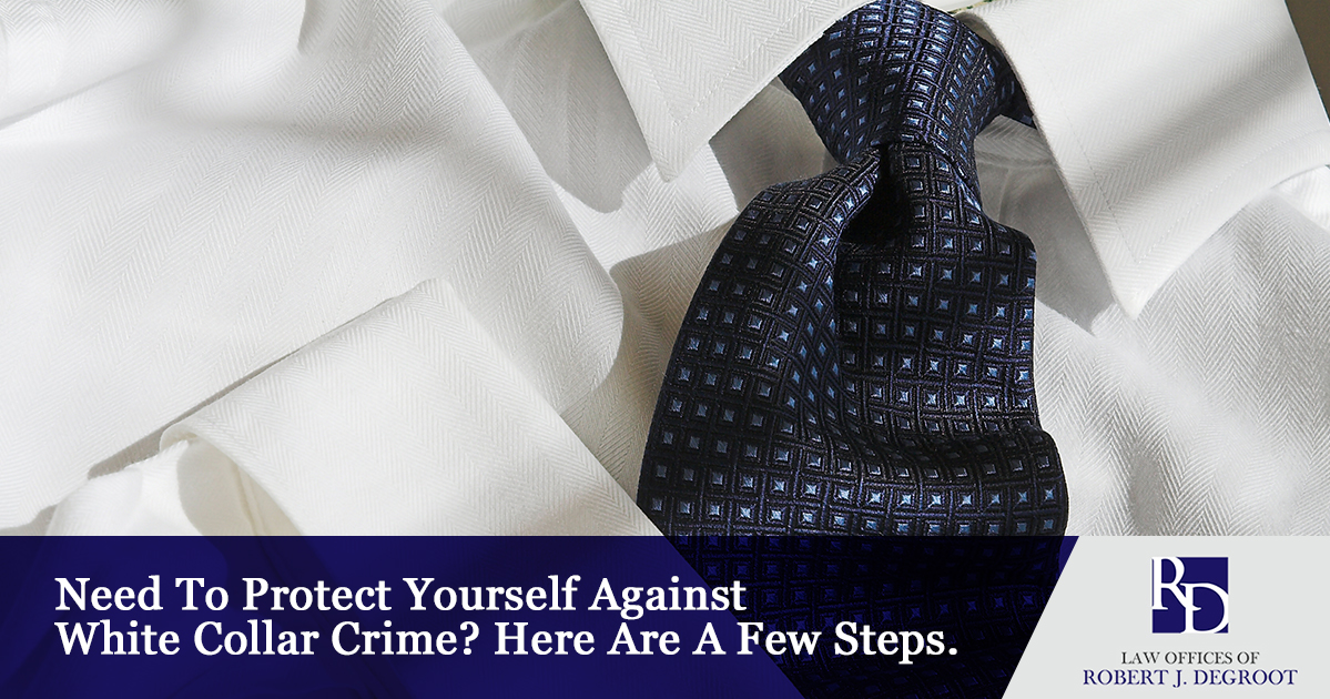Need To Protect Yourself Against White Collar Crime
