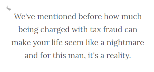 We hope the man in this story has a good tax fraud lawyer.