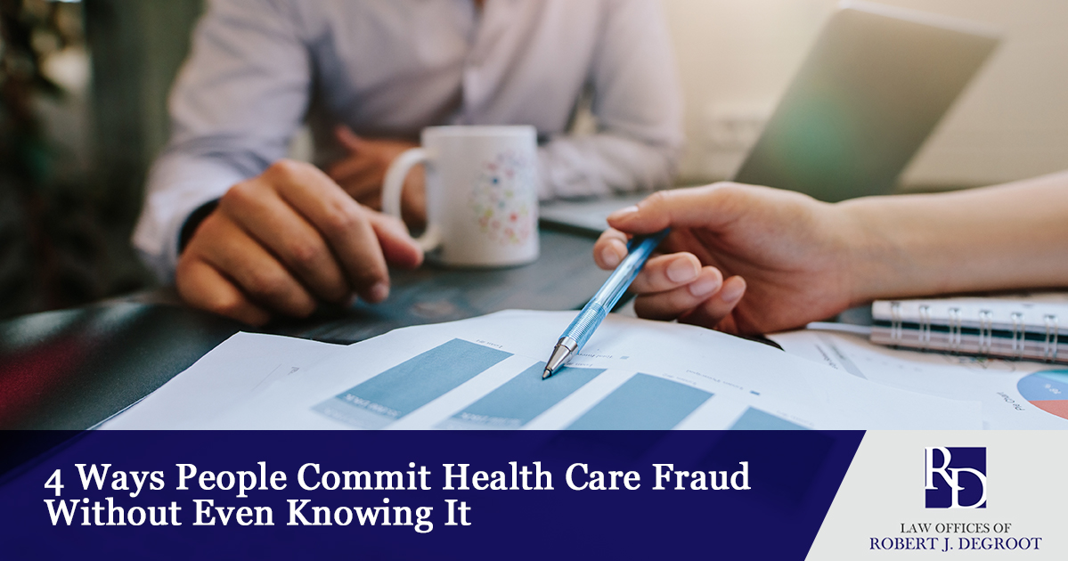 4 Ways People Commit Health Care Fraud Without Even Knowing It