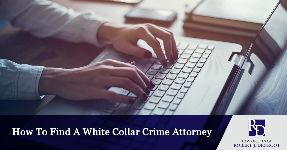 How To Find A White Collar Crime Attorney