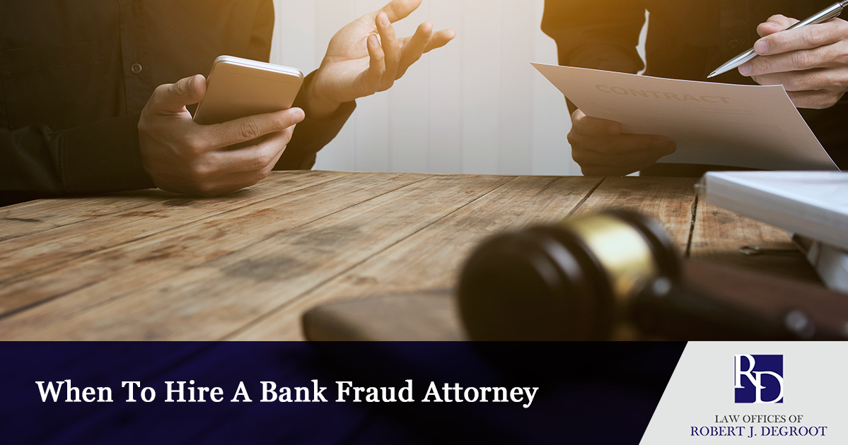 When To Hire A Bank Fraud Attorney