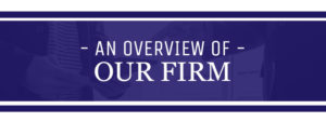 an overview of our firm